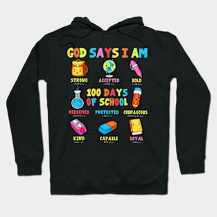 God Says I Am 100 Days Of School Christ Bible Saying Graphic Hoodie